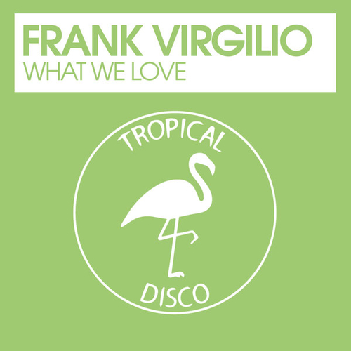 Frank Virgilio - What We Love [TDR298]